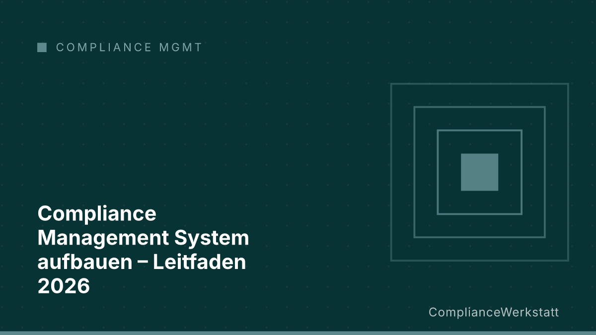 Compliance Management System aufbauen – Leitfaden 2026