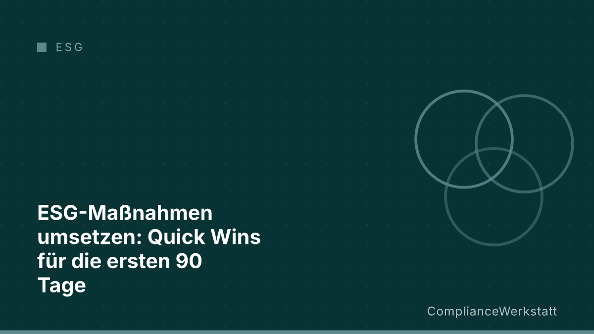 ESG-Maßnahmen umsetzen: Quick Wins für die ersten 90 Tage