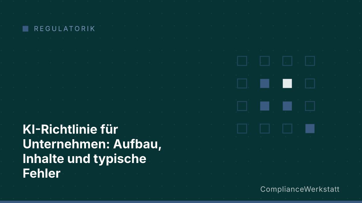 KI-Richtlinie für Unternehmen: Aufbau, Inhalte und typische Fehler