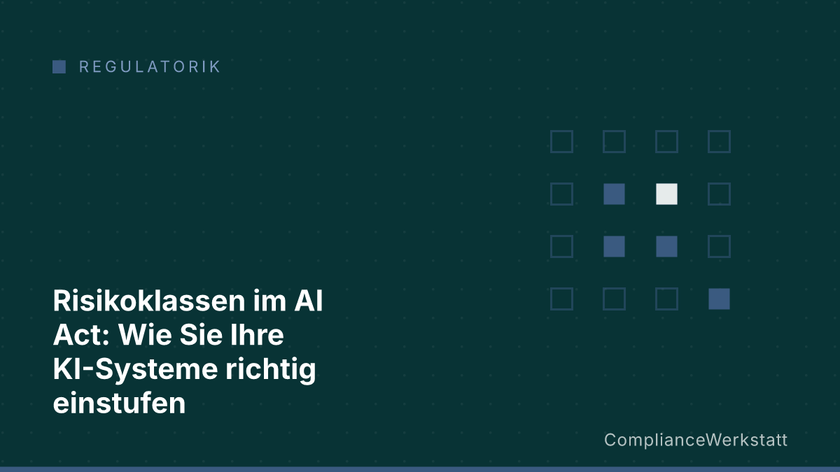 Risikoklassen im AI Act: Wie Sie Ihre KI-Systeme richtig einstufen