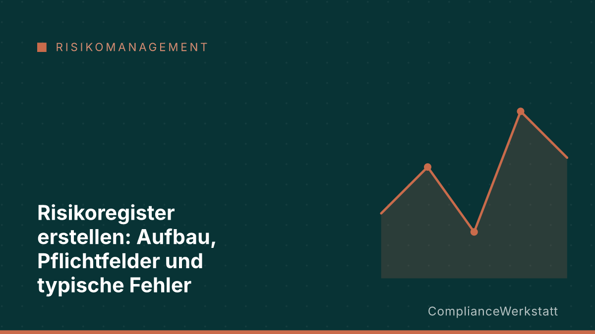 Risikoregister erstellen: Aufbau, Pflichtfelder und typische Fehler